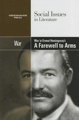 War in Ernest Hemingway's a Farewell to Arms 0737763957 Book Cover