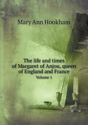 The life and times of Margaret of Anjou, queen ... 5518993978 Book Cover