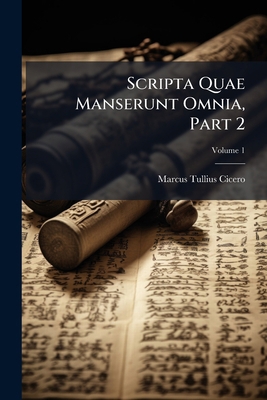 Scripta Quae Manserunt Omnia, Part 2; Volume 1 [Latin] 1286369193 Book Cover