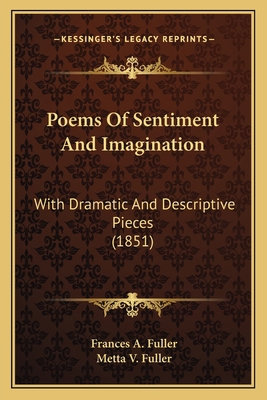 Poems Of Sentiment And Imagination: With Dramat... 1163901202 Book Cover