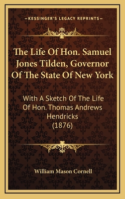 The Life of Hon. Samuel Jones Tilden, Governor ... 1164362208 Book Cover