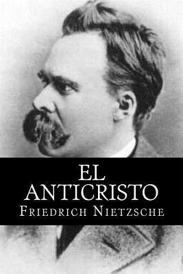 El Anticristo (Spanish Edition) [Spanish] 1535225017 Book Cover