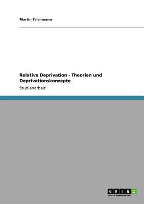 Relative Deprivation - Theorien und Deprivation... [German] 3640768132 Book Cover