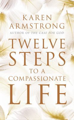 Twelve Steps to a Compassionate Life B006U1RDF8 Book Cover
