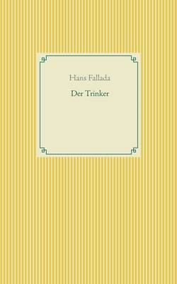 Der Trinker [German] 3751918876 Book Cover