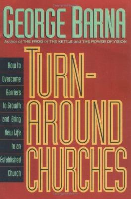 Turn-Around Churches How to Overcome Barriers t... 0830716572 Book Cover