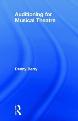 Auditioning for Musical Theatre 1138350303 Book Cover