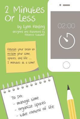 2 Minutes Or Less: Retrain your brain to reclai... 1530227674 Book Cover