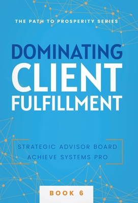 Dominating Client Fulfillment 1957217804 Book Cover
