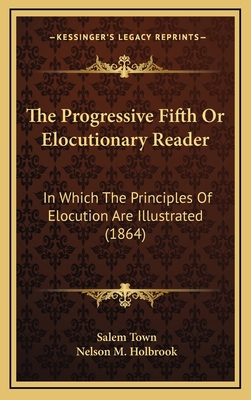 The Progressive Fifth Or Elocutionary Reader: I... 1167308174 Book Cover