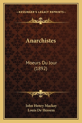 Anarchistes: Moeurs Du Jour (1892) [French] 1167673239 Book Cover