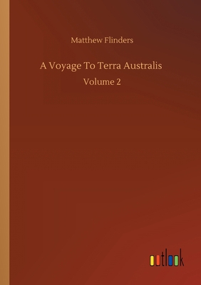 A Voyage To Terra Australis: Volume 2 3752307072 Book Cover