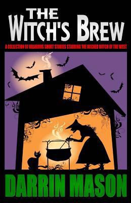 The Witch's Brew: A Collection of Hilarious Sho... 1500354767 Book Cover