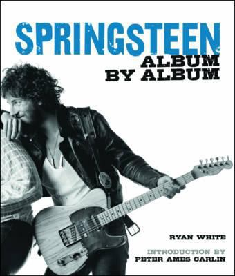 Springsteen: Album by Album 1780975708 Book Cover