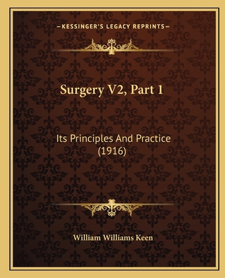 Surgery V2, Part 1: Its Principles And Practice... 1167252489 Book Cover