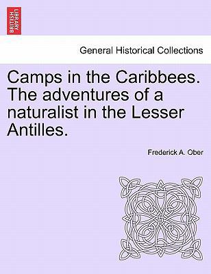 Camps in the Caribbees. the Adventures of a Nat... 1241440298 Book Cover