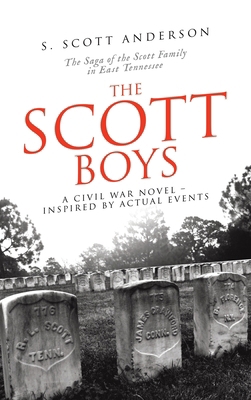 The Scott Boys: A Civil War Novel- Inspired by ... 1663273561 Book Cover