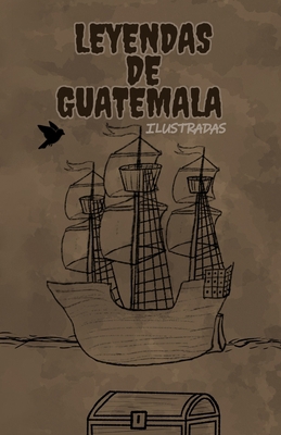 Leyendas de Guatemala: Ilustradas [Spanish] 9993903809 Book Cover