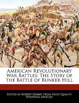 Paperback American Revolutionary War Battles : The Story of the Battle of Bunker Hill Book