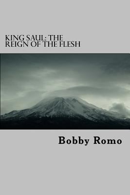 King Saul: the Reign of the Flesh 1729747167 Book Cover