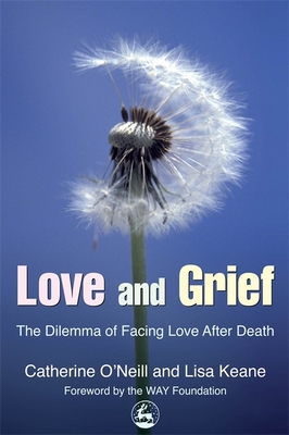 Love and Grief: The Dilemma of Facing Love Afte... 184310346X Book Cover
