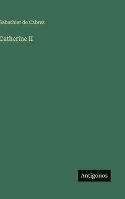 Catherine II [French] 3563126771 Book Cover