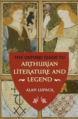 The Oxford Guide to Arthurian Literature and Le... 0192802879 Book Cover
