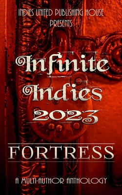 Infinite Indies 2023: Fortress 1644566672 Book Cover