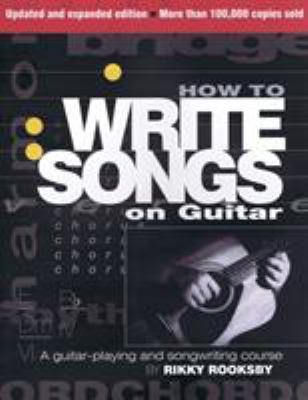 How to Write Songs on Guitar B00A2QUOXK Book Cover