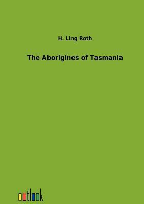 The Aborigines of Tasmania 3864034191 Book Cover