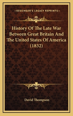 History of the Late War Between Great Britain a... 1164758268 Book Cover