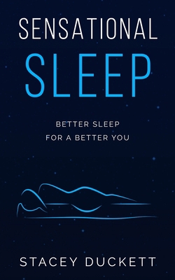 Sensational Sleep: Better Sleep for a Better You 1737063409 Book Cover