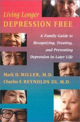 Living Longer Depression Free: A Family Guide t... 0801869420 Book Cover