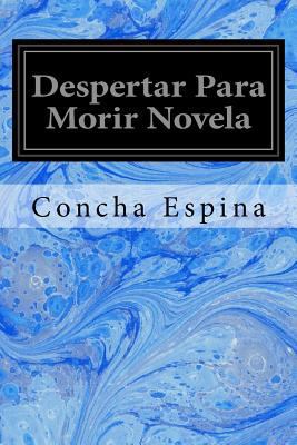Despertar Para Morir Novela [Spanish] 1548451835 Book Cover