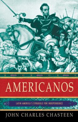 Americanos: Latin America's Struggle for Indepe... 0195178815 Book Cover