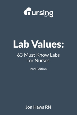 Lab Values: 63 Must Know Labs for Nurses 150770478X Book Cover