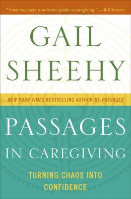 Passages in Caregiving: Turning Chaos Into Conf... 0061661201 Book Cover