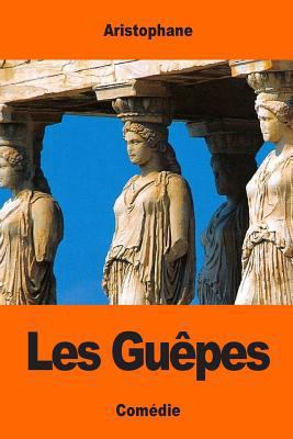 Les Guêpes [French] 1544269129 Book Cover