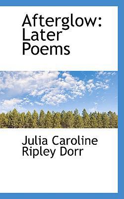 Afterglow: Later Poems 0559723725 Book Cover
