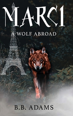 Marci: A Wolf Abroad B0BKS8N1WP Book Cover