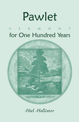 Pawlet, Vermont for One Hundred Years 0788412434 Book Cover