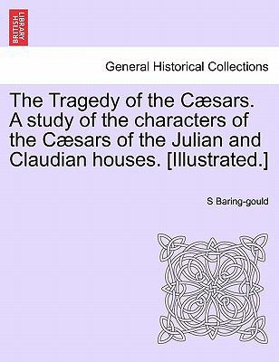 The Tragedy of the Cæsars. A study of the chara... 1241513082 Book Cover