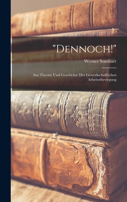 "Dennoch!": Aus Theorie Und Geschichte Der Gewe... [German] 1018503595 Book Cover