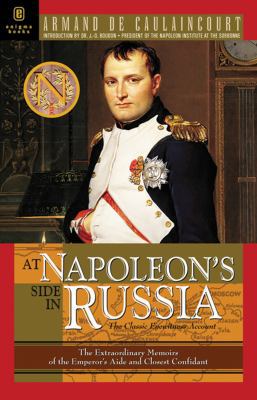 At Napoleon's Side in Russia: The Classic Eyewi... 1929631170 Book Cover