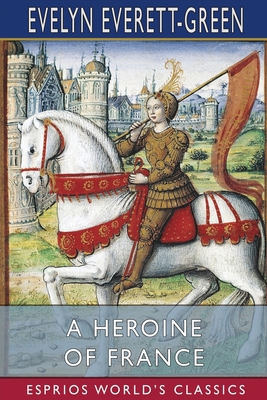 A Heroine of France (Esprios Classics)            Book Cover