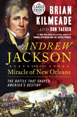 Andrew Jackson and the Miracle of New Orleans: ... [Large Print] 0525524339 Book Cover
