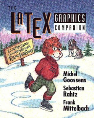 The LaTeX Graphics Companion : Illustrating Documents with TeX and Postscript