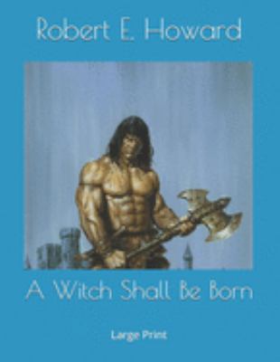 A Witch Shall Be Born: Large Print 1691648760 Book Cover