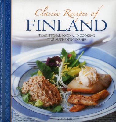 Classic Recipes of Finland: Traditional Food an... 0754830403 Book Cover