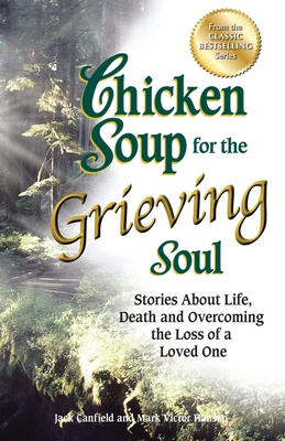 Chicken Soup for the Grieving Soul: Stories abo... 1623611016 Book Cover